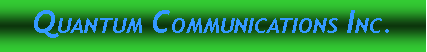Text Box: Quantum Communications Inc.